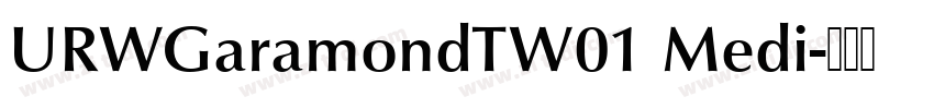 URWGaramondTW01 Medi字体转换